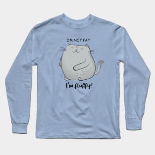 I'm not fat, I'm fluffy! Funny Curvy Cat Long Sleeve T-Shirt